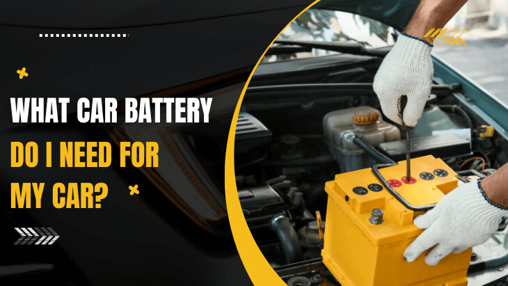 what car battery do i need for my car